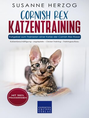 cover image of Cornish Rex Katzentraining--Ratgeber zum Trainieren einer Katze der Cornish Rex Rasse